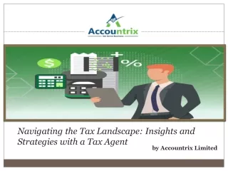 Navigating the Tax Landscape: Insights and Strategies with a Tax Agent