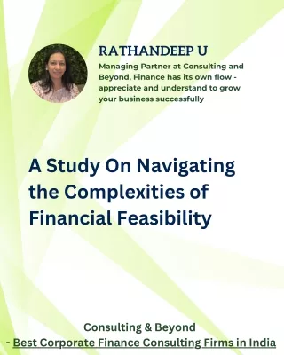 A STUDY ON NAVIGATING THE COMPLEXITIES OF FINANCIAL FEASIBILITY