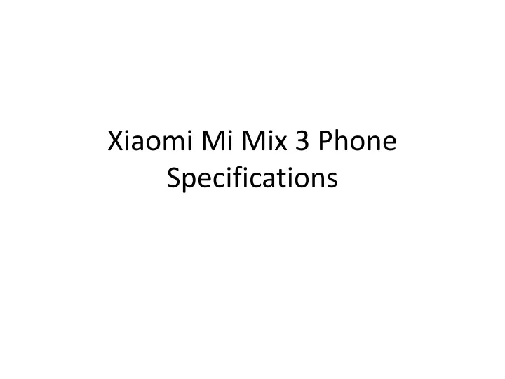 xiaomi mi mix 3 phone specifications