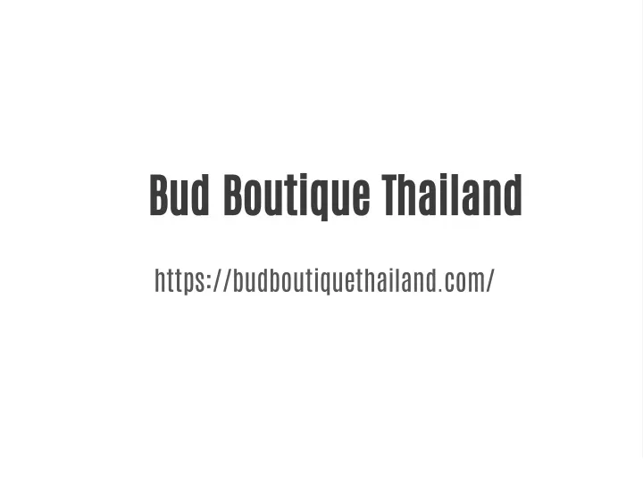 bud boutique thailand