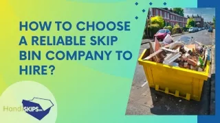 How To Choose A Reliable Skip Bin Company To Hire?