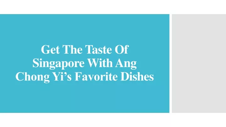 get the taste of singapore with ang chong yi s favorite dishes