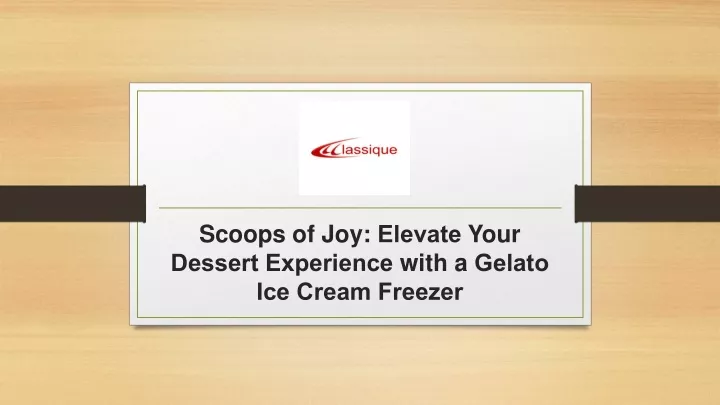 scoops of joy el vat your d ss rt exp ri nc with a g lato ic cr am fr z r