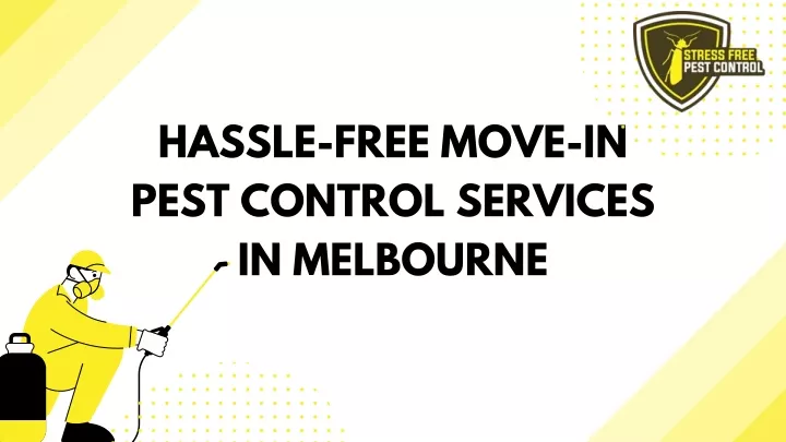 hassle free move in pest control services