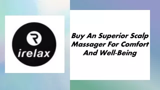 Buy An Superior Scalp Massager For Comfort And Well-Being