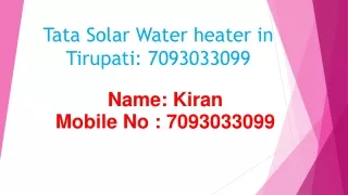 TATA Solar Water Heater in Tirupati: @ 7093033099, 9108546635.