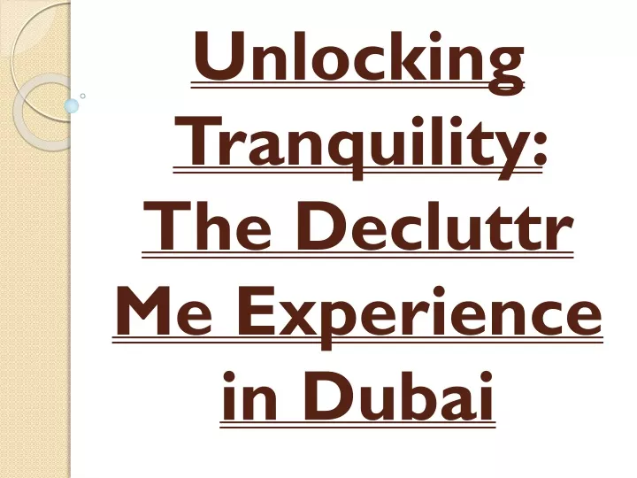 unlocking tranquility the decluttr me experience in dubai