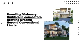 Unveiling Coimbatore's Visionary Builders Crafting Dreams Beyond Conventional Limits