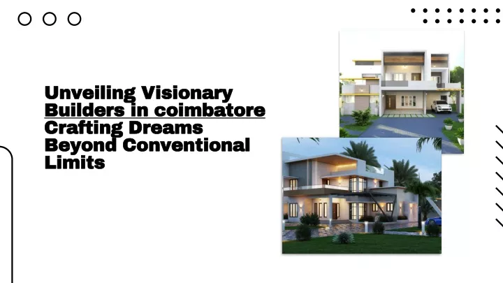 unveiling visionary builders in coimbatore crafting dreams beyond conventional limits