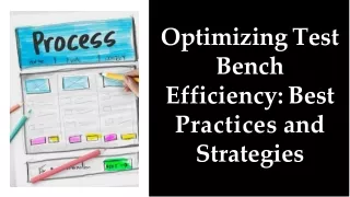 Optimizing Test Bench Efficiency Best Practices and Strategies