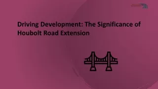 Driving Development: The Significance of Houbolt Road Extension