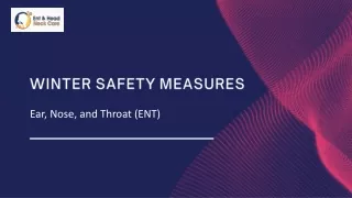Winter Safety Measures for Ear, Nose, and Throat (ENT) Health