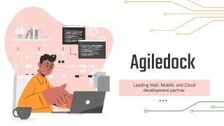 Agiledock: Innovating the Future of Mobile, Web & Cloud Development