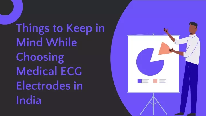 things to keep in mind while choosing medical ecg electrodes in india