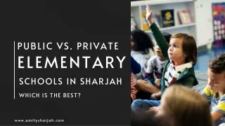 Private vs. Public Elementary Schools in Sharjah: Which Should You Choose?