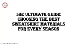 The Ultimate Guide Choosing the Best Sweatshirt Materials for Every Season