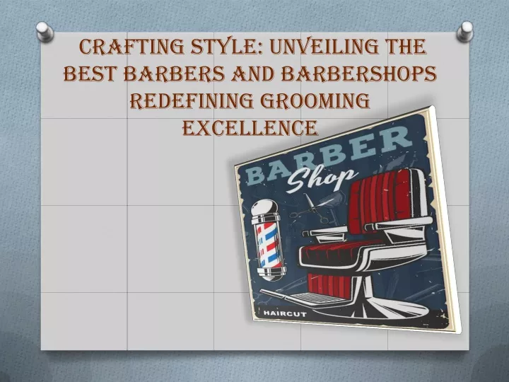 crafting style unveiling the best barbers