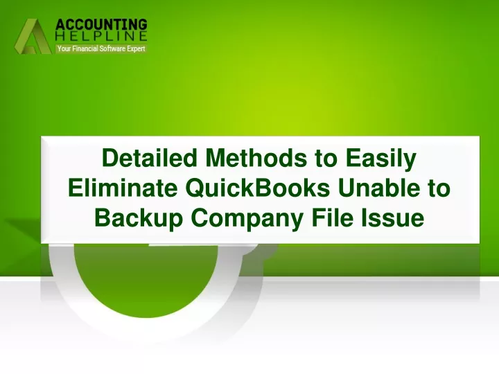 detailed methods to easily eliminate quickbooks unable to backup company file issue