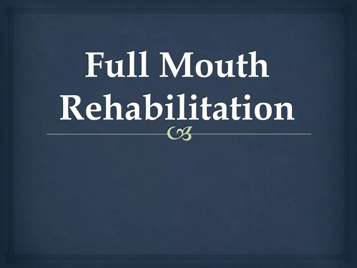 full mouth rehabilitation