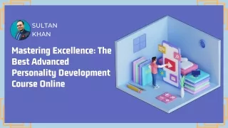 Mastering Excellence: The Best Advanced Personality Development Course Online