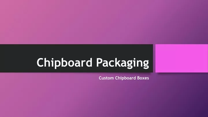 chipboard packaging