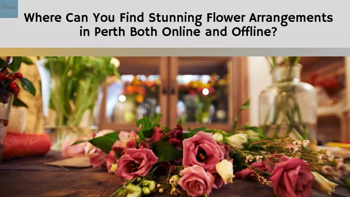 where can you find stunning flower arrangements