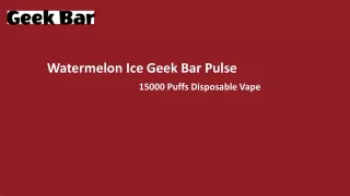 Watermelon Ice Explosion - Geek Bar Pulse 15000 Puffs