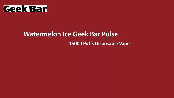 watermelon ice geek bar pulse