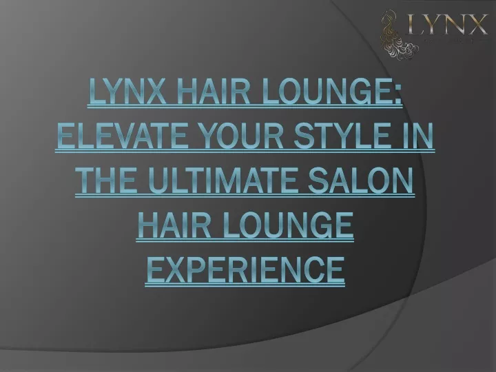 lynx hair lounge elevate your style in the ultimate salon hair lounge experience