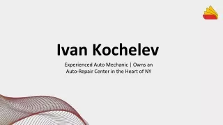 Ivan Kochelev - A Dedicated Business Expert - Staten Island, NY