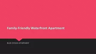 Family-Friendly Waterfront Apartment