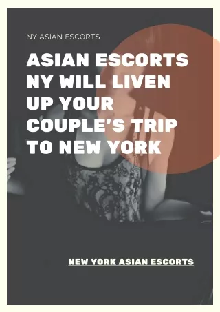 Asian models NY will liven up your couples trip to New York