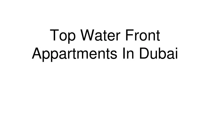 top water front appartments in dubai