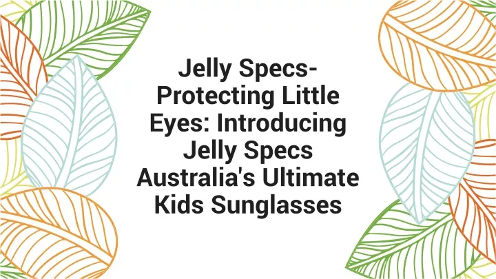 jelly specs protecting little eyes introducing jelly specs australia s ultimate kids sunglasses