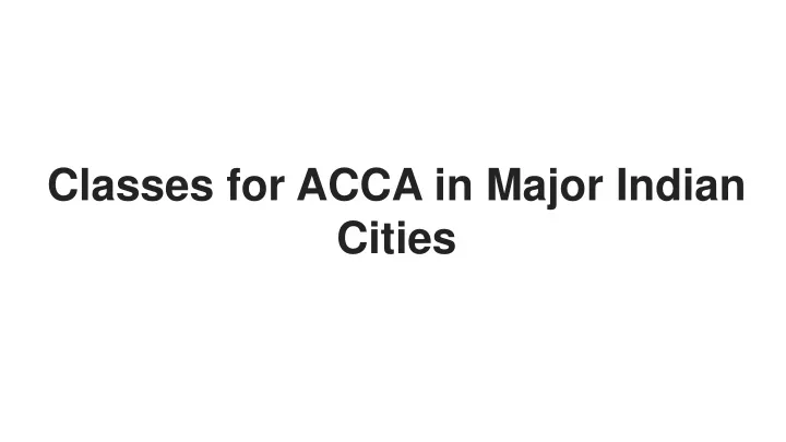 classes for acca in major indian cities