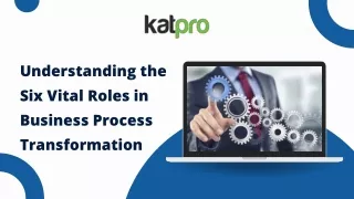 Understanding the Six Vital Roles in Business Process Transformation