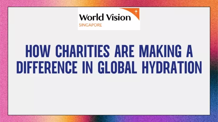 how charities are making a difference in global