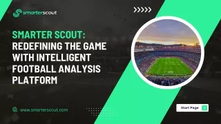 Smarter Scout: Redefining the Game with Intelligent Football Analysis Platform