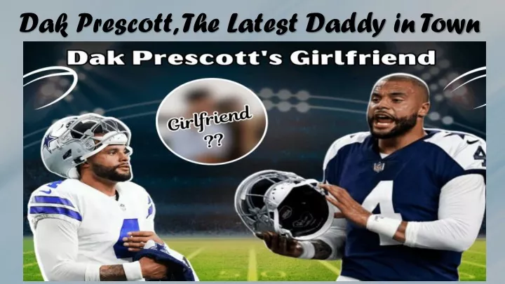 dak prescott the latest daddy in town