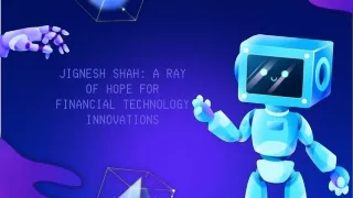 Jignesh Shah A Ray of Hope for Financial Technology Innovations