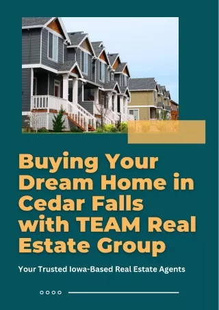 Buying Your Dream Home in Cedar Falls with TEAM Real Estate Group
