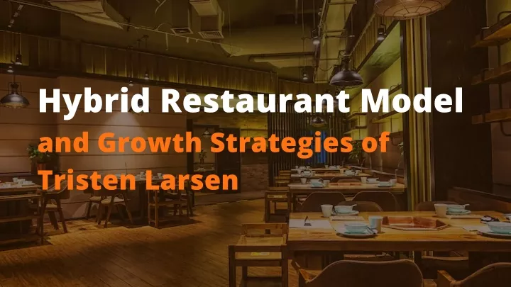 hybrid restaurant model and growth strategies