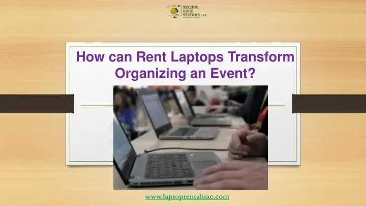 how can rent laptops transform organizing an event