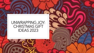 Unwrapping Joy Christmas Gift Ideas 2023