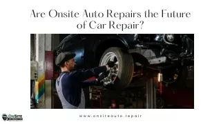 An Onsite Auto Repair Revolution for Effortless Maintenance