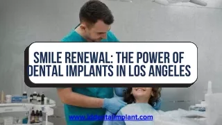 Smile Renewal The Power of Dental Implants in Los Angeles