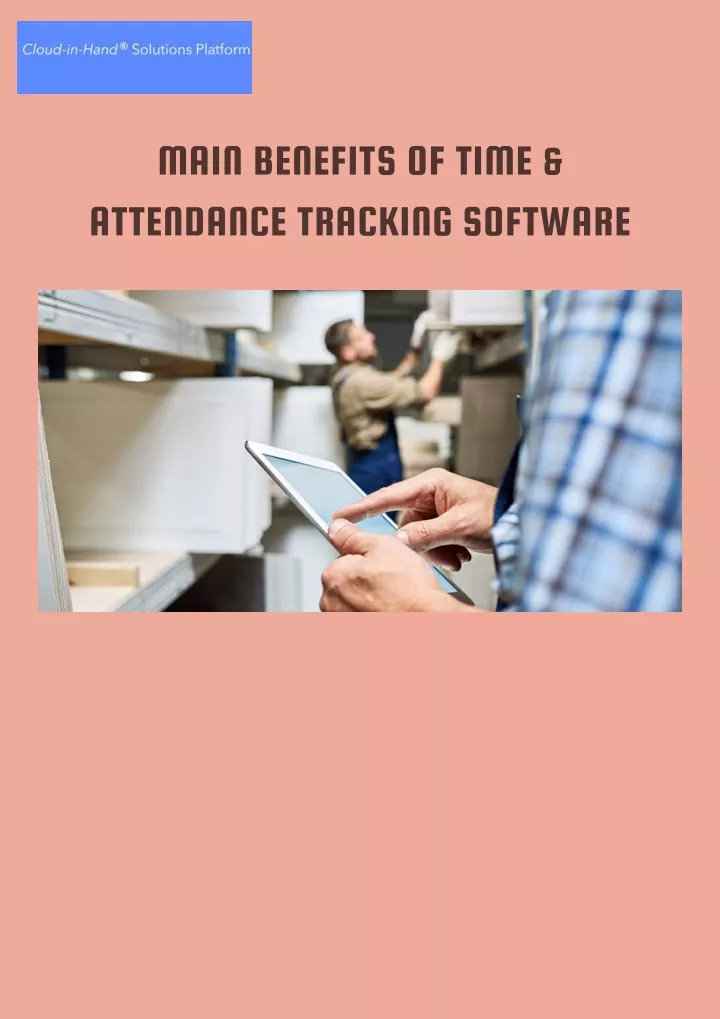 main benefits of time attendance tracking software