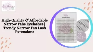 High-Quality & Affordable Narrow Fans Eyelashes|Narrow Fan Lash Extensions