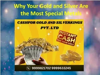 why your gold and silver are the most special metals
