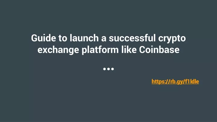 guide to launch a successful crypto exchange platform like coinbase